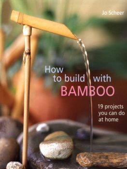 Jo Scheer How to Build With Bamboo: 19 Projects You Can Do at Home