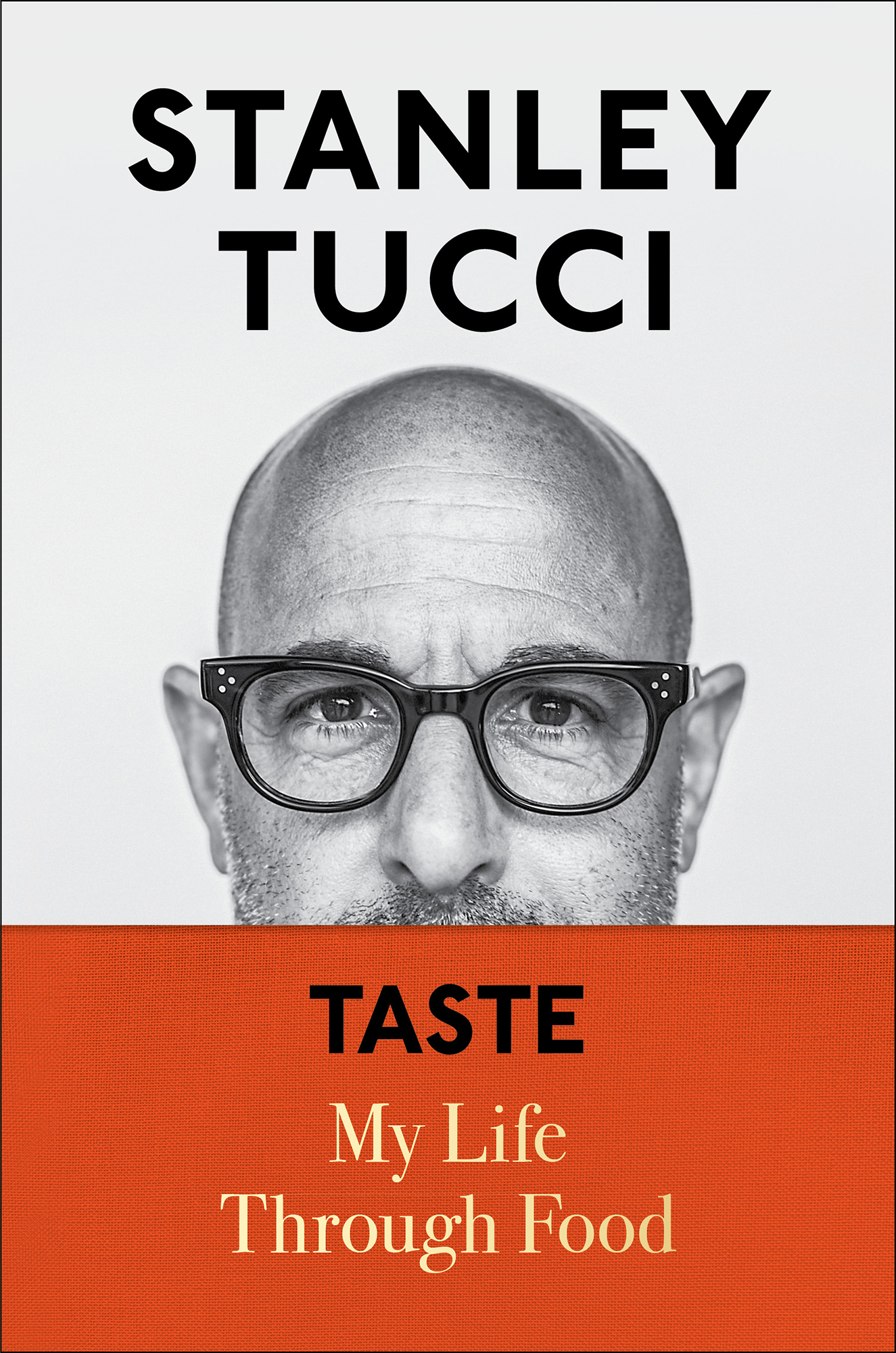 Stanley Tucci Taste My Life Through Food Also by Stanley Tucci The Tucci - photo 1