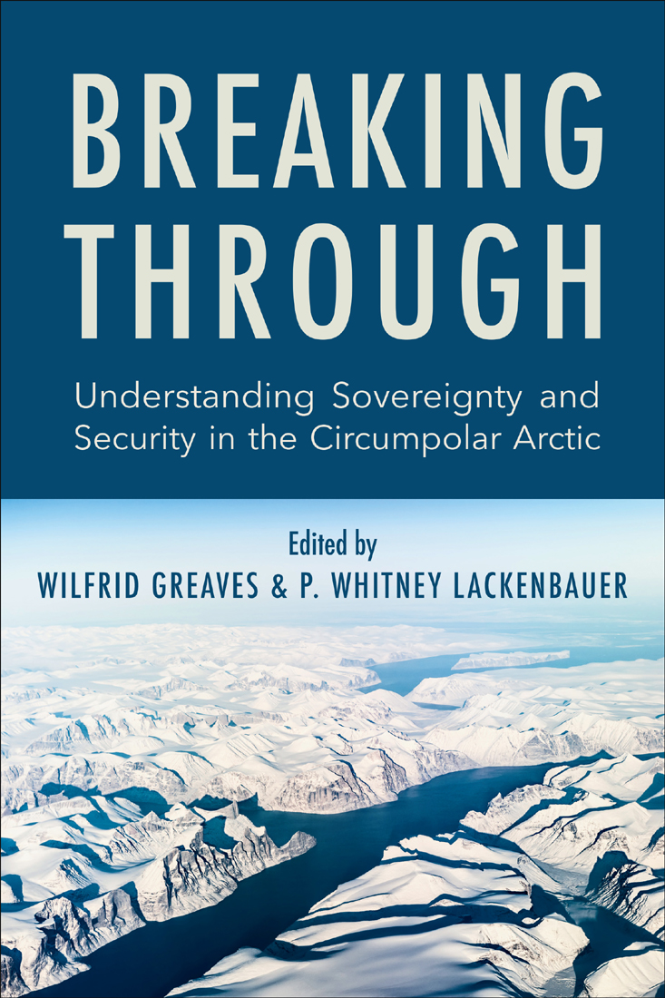 BREAKING THROUGH Understanding Sovereignty and Security in the Circumpolar - photo 1