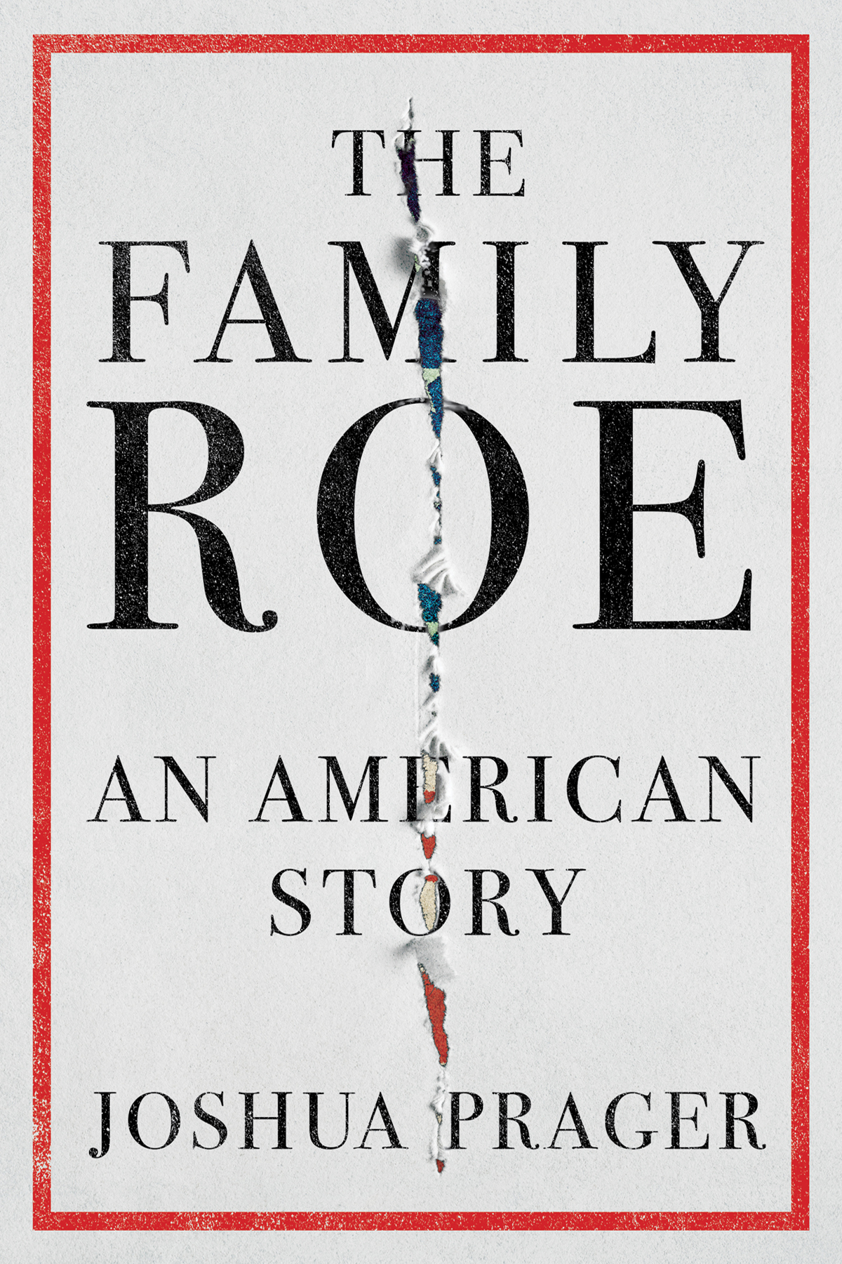 THE FAMILY ROE An American Story JOSHUA PRAGER To my treasures Ella Vita - photo 1