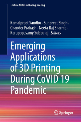 Kamalpreet Sandhu (editor) - Emerging Applications of 3D Printing During CoVID 19 Pandemic