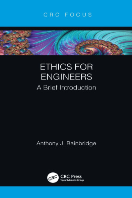 Anthony F. Bainbridge - Ethics for Engineers: A Brief Introduction