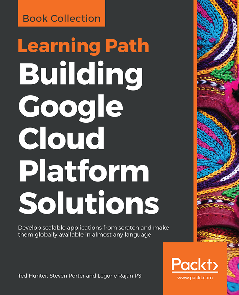 Building Google Cloud Platform Solutions Develop scalable applications from - photo 1