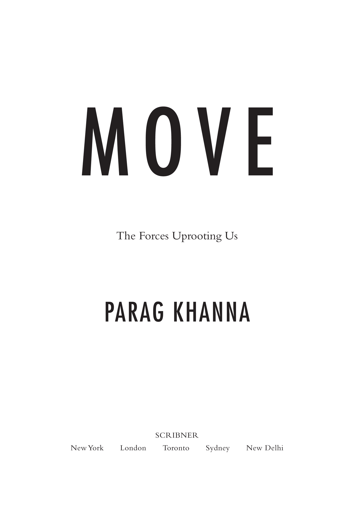 More Praise for Move Illuminates a host of new realities Parag Khannas Move - photo 2