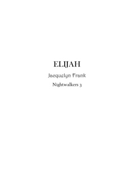 Jacquelyn Frank - Elijah (The Nightwalkers, Book 3)
