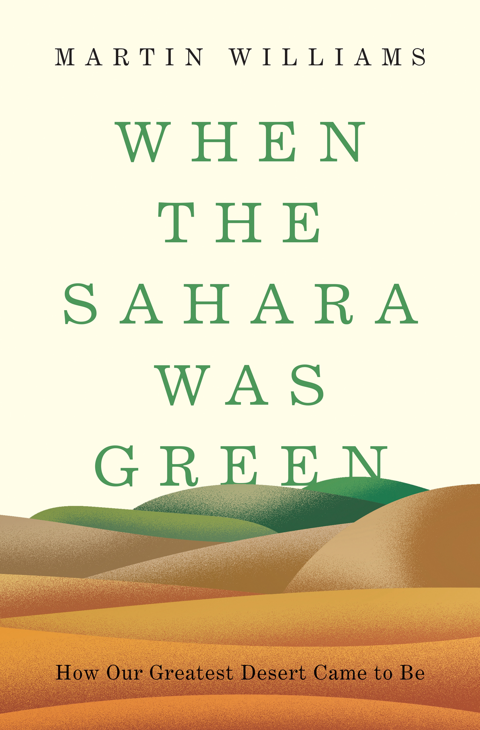 WHEN THE SAHARA WAS GREEN WHEN THE SAHARA WAS GREEN HOW OUR GREATEST DESERT - photo 1
