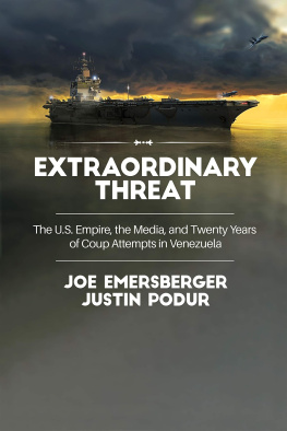 Justin Podur - Extraordinary Threat: The U.S. Empire, the Media, and Twenty Years of Coup Attempts in Venezuela