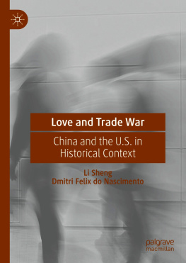 Li Sheng - Love and Trade War: China and the U.S. in Historical Context