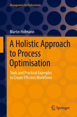 Martin Hofmann A Holistic Approach to Process Optimisation: Tools and Practical Examples to Create Efficient Workflows