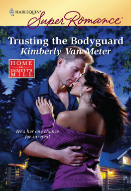 Kimberly Van Meter Trusting the Bodyguard (Harlequin Super Romance Series, #1627)
