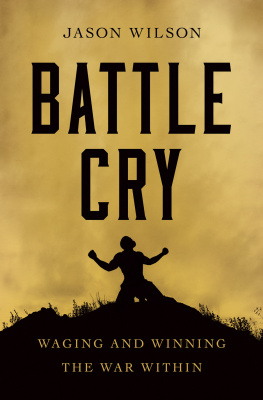 Jason Wilson - Battle Cry: Waging and Winning the War Within