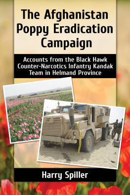 Harry Spiller The Afghanistan Poppy Eradication Campaign: Accounts from the Black Hawk Counter-Narcotics Infantry Kandak Team in Helmand Province