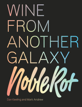 Keeling Dan Noble Rot Book: Wine from Another Galaxy