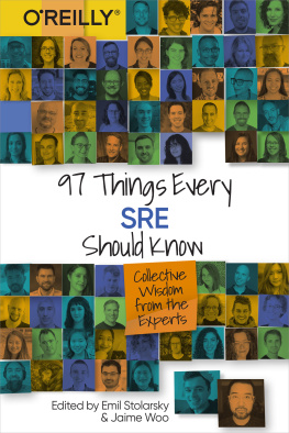 Emil Stolarsky 97 Things Every SRE Should Know: Collective Wisdom from the Experts