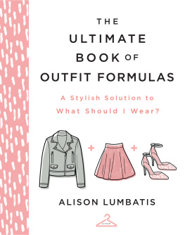 Alison Lumbatis - The Ultimate Book of Outfit Formulas: A Stylish Solution to What Should I Wear?