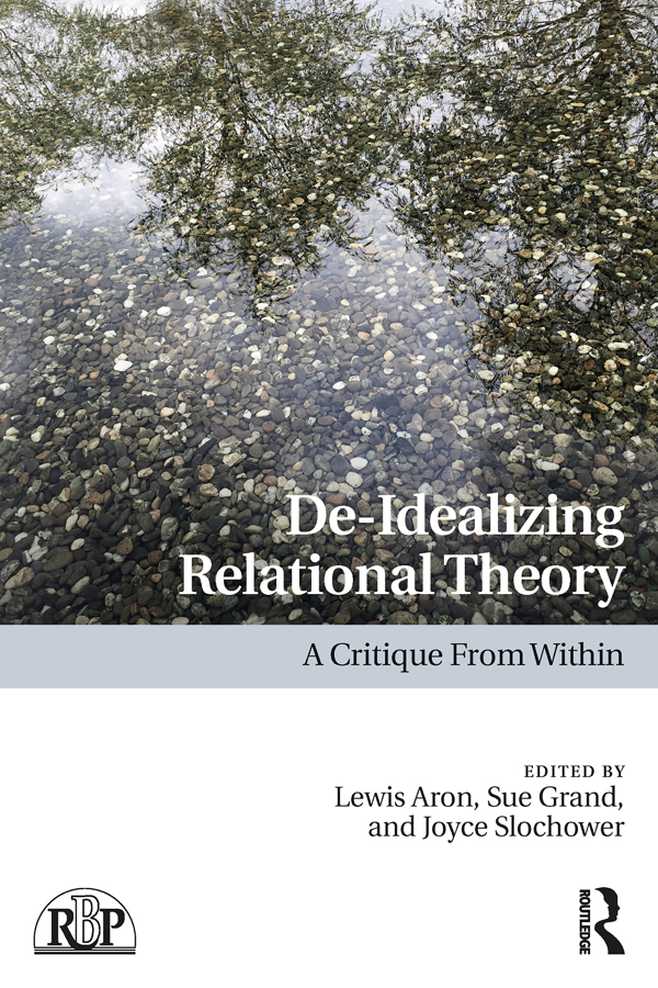 De-Idealizing Relational Theory Self-examination and self-critique for - photo 1