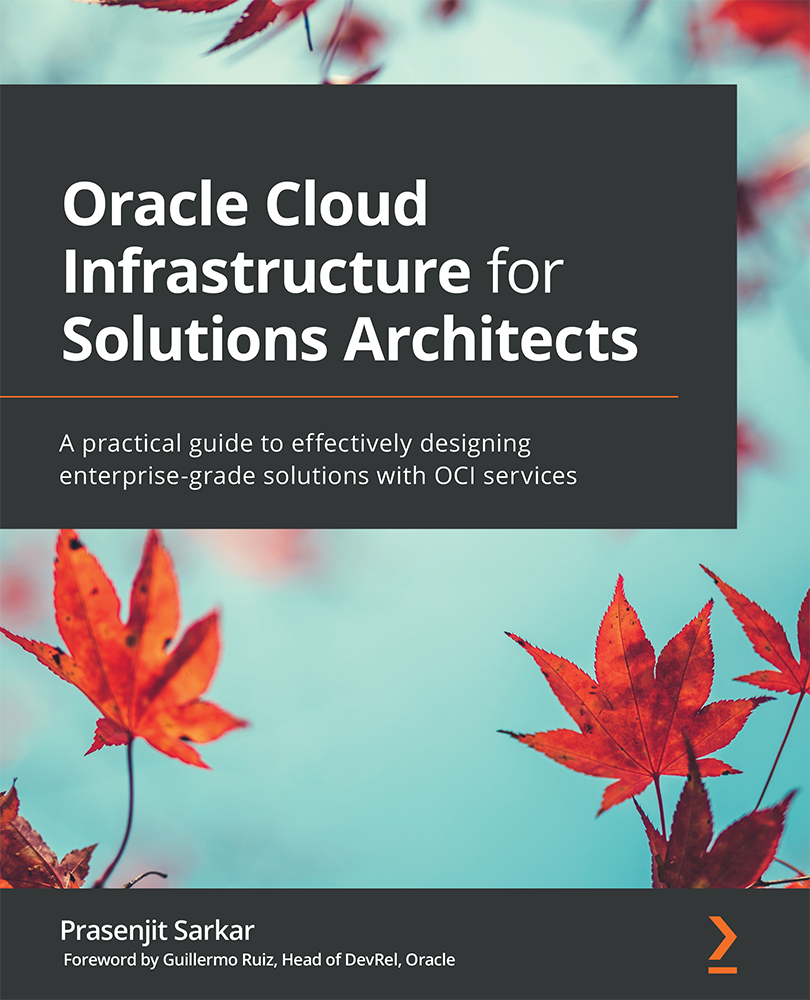 Oracle Cloud Infrastructure for Solutions Architects A practical guide to - photo 1