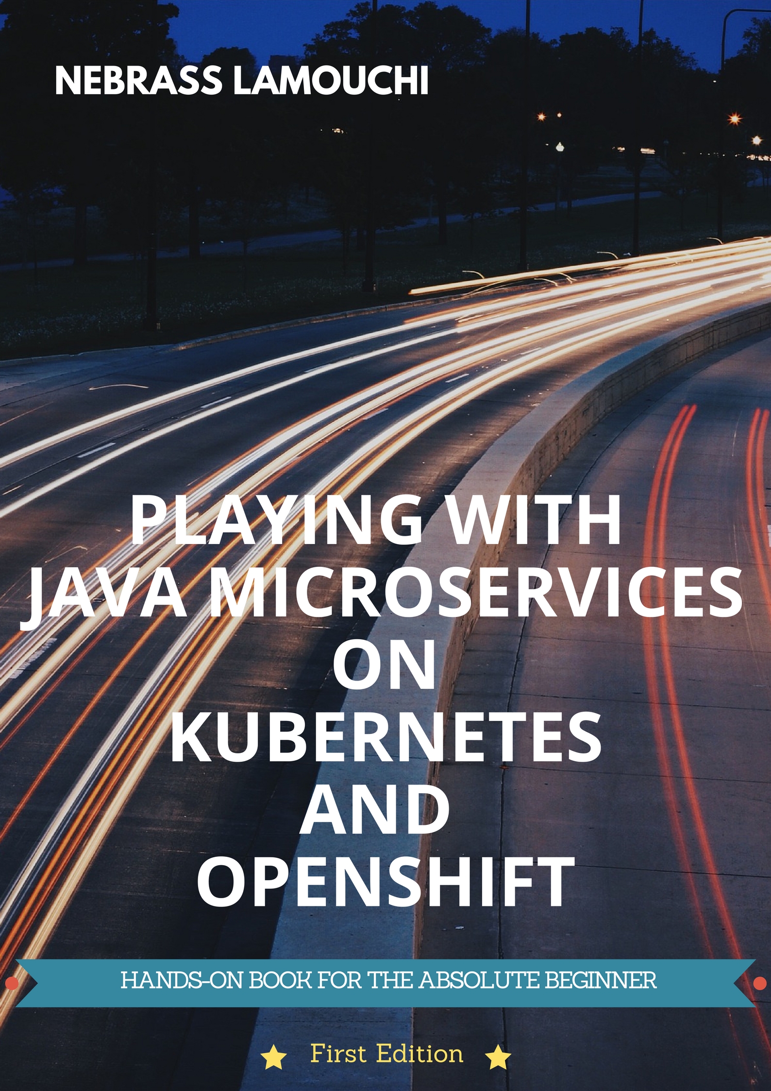 Playing with Java Microservices on Kubernetes and OpenShift Nebrass Lamouchi - photo 1