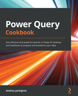 Andrea Janicijevic - Power Query Cookbook: Use effective and powerful queries in Power BI Desktop and Dataflows to prepare and transform your data