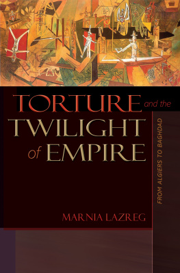 Marnia Lazreg - Torture and the Twilight of Empire