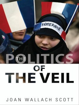 Joan Wallach Scott - The Politics of the Veil (The Public Square)