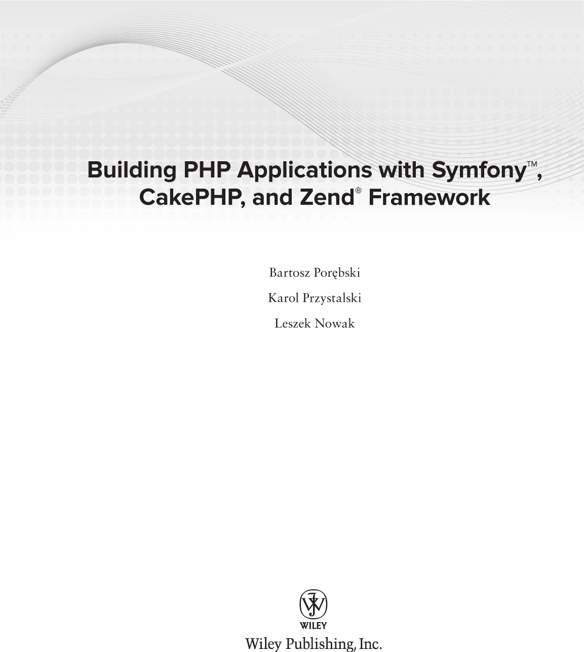 Building PHP Applications with Symfony CakePHP and Zend Framework - image 2