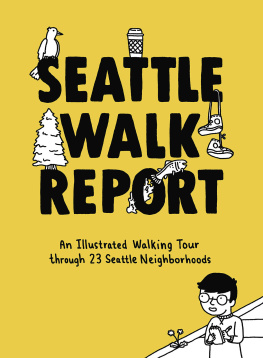 Susanna Ryan Seattle Walk Report: An Illustrated Walking Tour Through 23 Seattle Neighborhoods