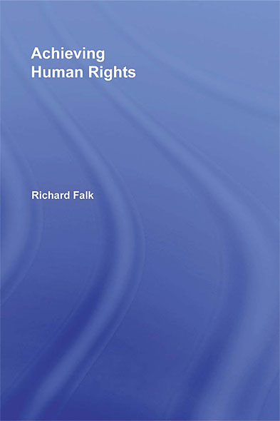 Achieving Human Rights Richard Falk once again captures our attention with a - photo 1