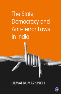 Ujjwal Kumar Singh The State, Democracy and Anti-Terror Laws in India