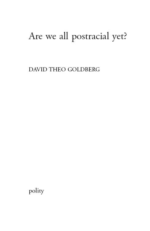 Copyright page Copyright David Theo Goldberg 2015 The right of David Theo - photo 1