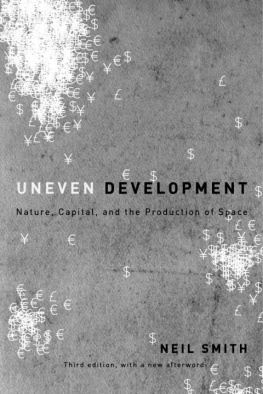 Neil Smith - Uneven Development: Nature, Capital, and the Production of Space