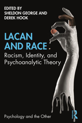 Sheldon George - Lacan and Race: Lacan and Race: Racism, Identity, and Psychoanalytic Theory