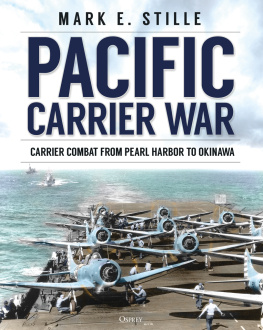 Mark Stille Pacific Carrier War: Carrier Combat from Pearl Harbor to Okinawa