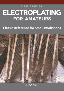 Jack Poyner Electroplating for Amateurs: Classic Reference for Small Workshops