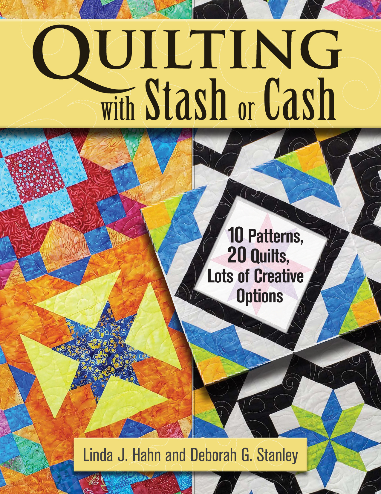 Quilting with Stash or Cash Landauer Publishing wwwlandauerpubcom is an - photo 1