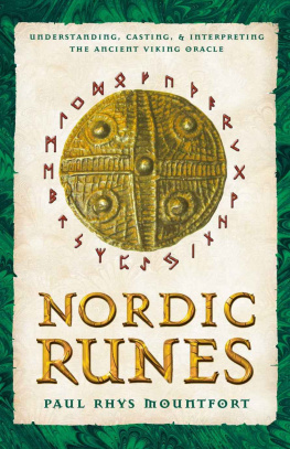 Paul Rhys Mountfort - Nordic Runes: Understanding, Casting, and Interpreting the Ancient Viking Oracle