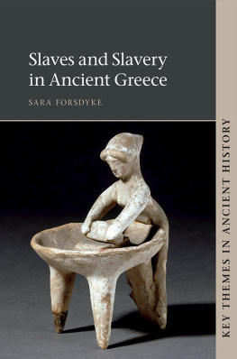 Sara Forsdyke - Slaves and Slavery in Ancient Greece