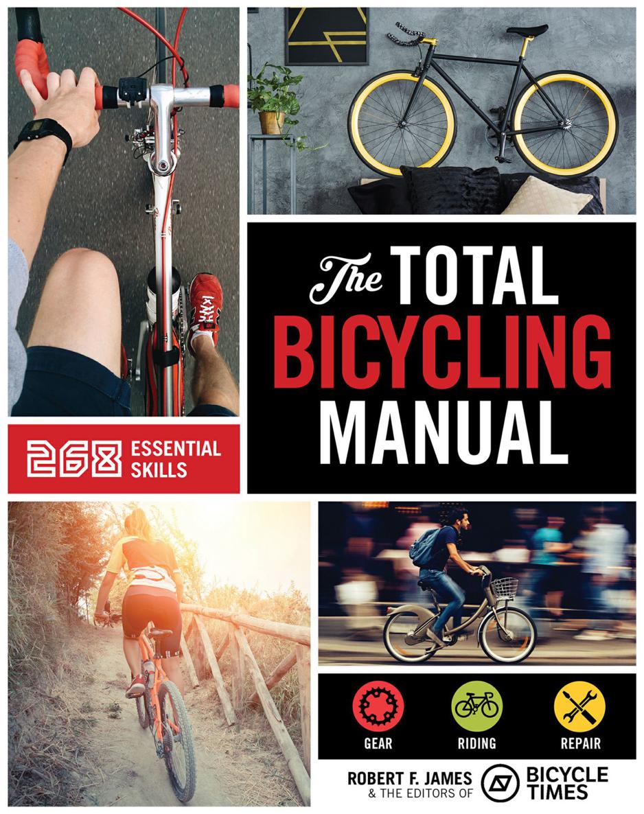 Total Bicycling Manual 268 Tips for Two-Wheeled Fun - photo 1