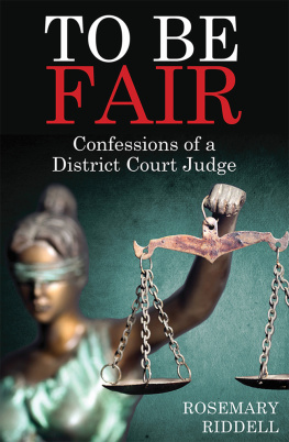 Rosemary Riddell To Be Fair: Confessions of a District Court Judge