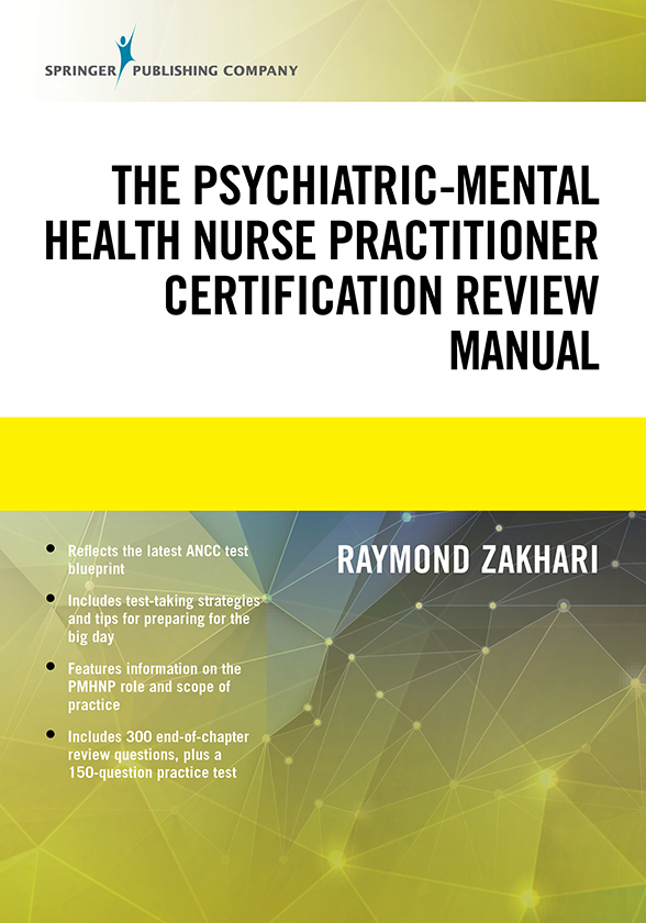 i THE PSYCHIATRIC-MENTAL HEALTH NURSE PRACTITIONER CERTIFICATION REVIEW MANUAL - photo 1