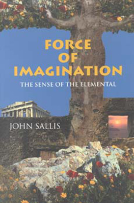 John Sallis - Force of Imagination: The Sense of the Elemental
