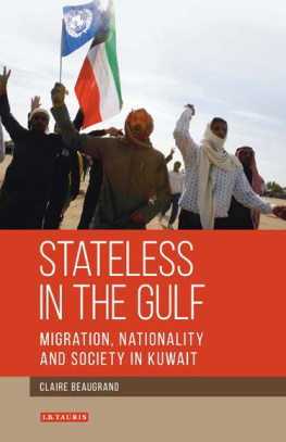 Claire Beaugrand - Stateless in the Gulf: Migration, Nationality and Society in Kuwait
