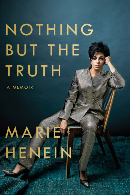 Marie Henein Nothing But the Truth: A Memoir