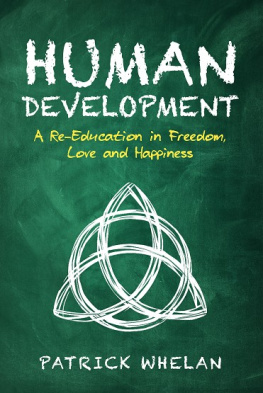 Patrick Whelan - Human Development: A Re-Education in Freedom, Love and Happiness