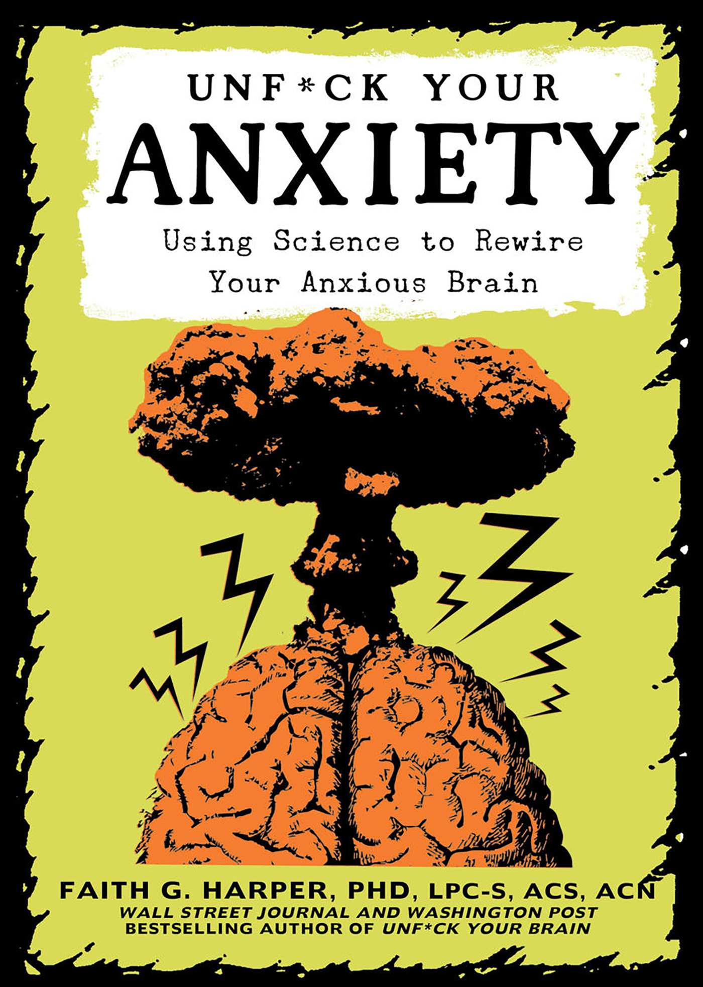 UnFCk Your ANXIETY Using Science to Rewire Your Anxious Brain Part of - photo 1