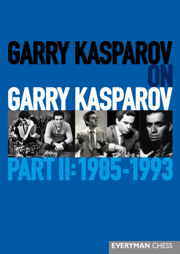 Garry Kasparov - Garry Kasparov on Garry Kasparov, Part 2: 1985-1993