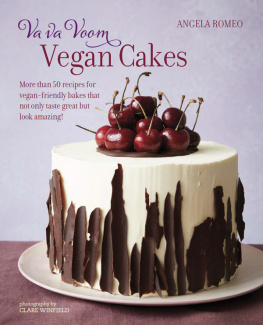 Angela Romeo - Va va Voom Vegan Cakes: More than 50 recipes for vegan-friendly bakes that not only taste great but look amazing!