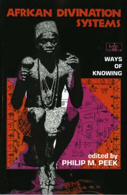 Philip M. Peek - African Divination Systems: Ways of Knowing African Systems of Thought