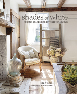 Fifi ONeill - Shades of White: Serene Spaces for Effortless Living