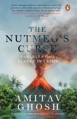 Amitav Ghosh The Nutmeg’s Curse: Parables for a Planet in Crisis